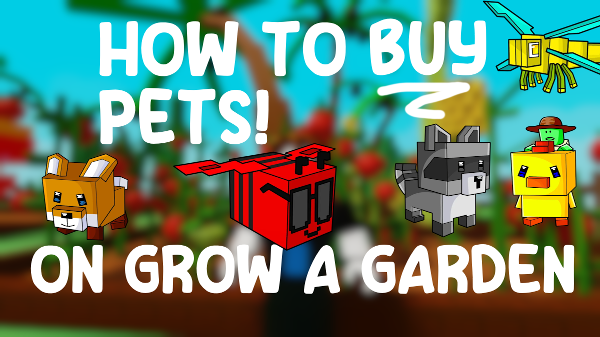 How to Buy Grow a Garden Pets – Shop, Eggs, and Fastest Options