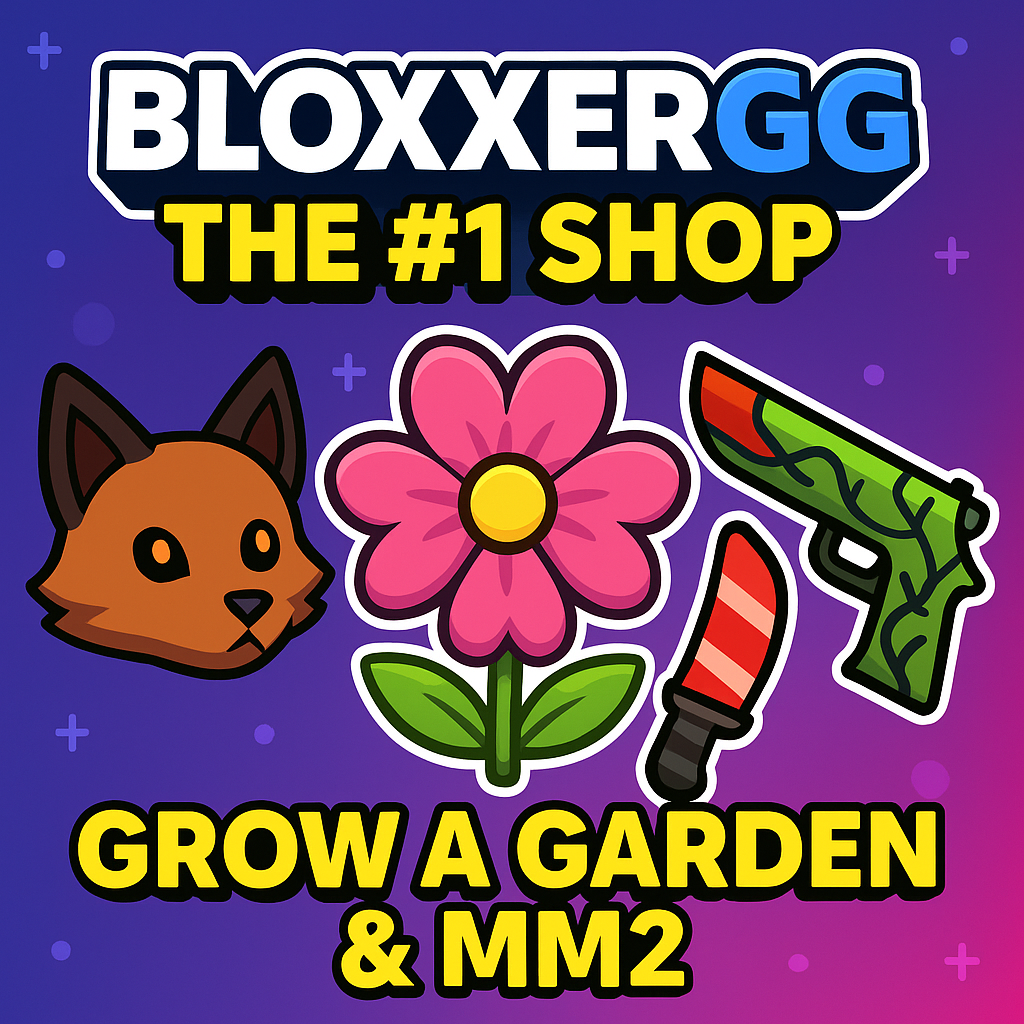BloxxerGG – The Best Place to Buy MM2 Items & Grow a Garden Pets