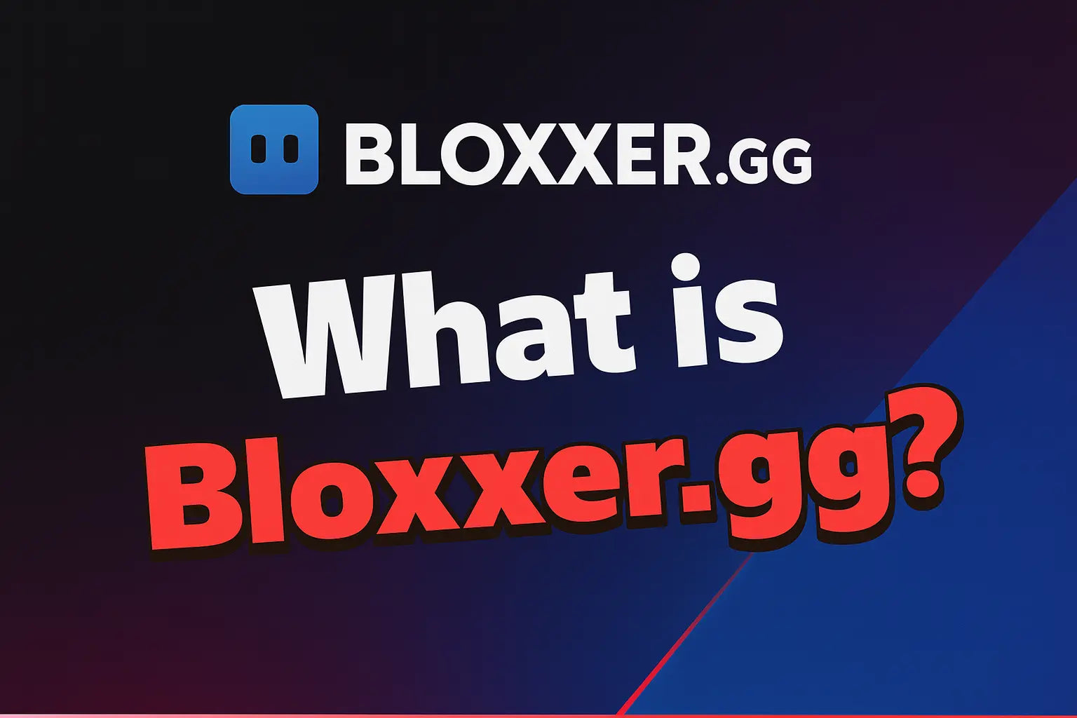 Is Bloxxer.GG Legit? Honest Review And Insights - BLOXXER