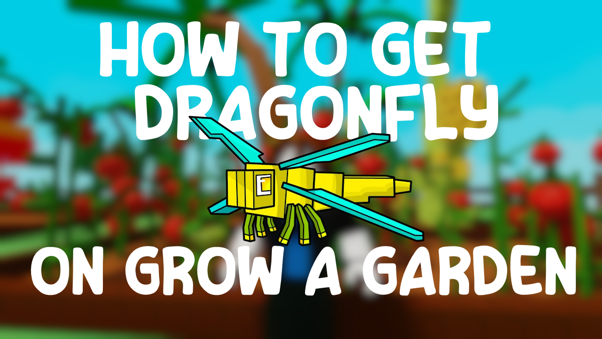 How to Get the Dragonfly Pet Fast in Grow a Garden – Complete Guide